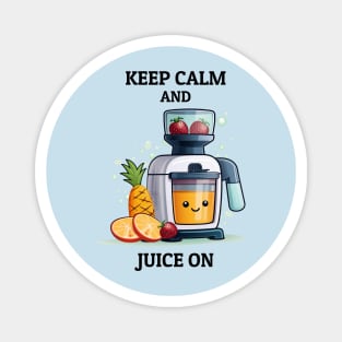 Fruit Juicer Keep Calm And Juice On Funny Health Novelty Magnet